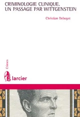 Debuyst |  La criminologie clinique, un passage par Wittgenstein | eBook | Sack Fachmedien