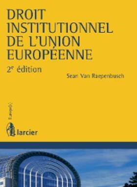 Raepenbusch |  Droit institutionnel de l'Union européenne | eBook | Sack Fachmedien