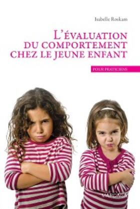 Roskam |  L'évaluation du comportement chez le jeune enfant | eBook | Sack Fachmedien