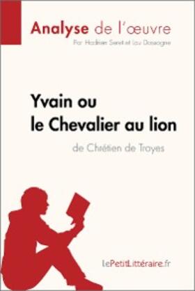 Seret / Dossogne |  Yvain ou le Chevalier au lion de Chrétien de Troyes (Analyse de l'oeuvre) | eBook | Sack Fachmedien