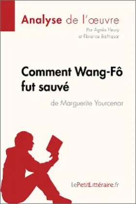 Fleury / Balthasar |  Comment Wang-Fô fut sauvé de Marguerite Yourcenar (Analyse de l'oeuvre) | eBook | Sack Fachmedien