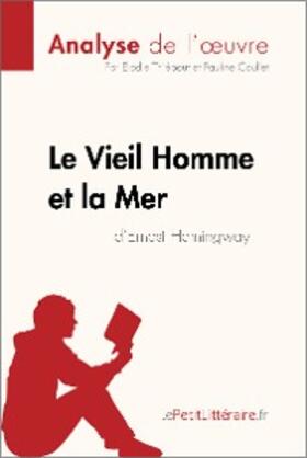 Thiébaut / Coullet |  Le Vieil Homme et la Mer d'Ernest Hemingway (Analyse de l'oeuvre) | eBook | Sack Fachmedien
