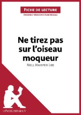 Decelle |  Ne tirez pas sur l'oiseau moqueur de Nell Harper Lee (Fiche de lecture) | eBook | Sack Fachmedien