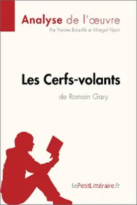 Beaufils / Pépin |  Les Cerfs-volants de Romain Gary (Analyse de l'oeuvre) | eBook | Sack Fachmedien