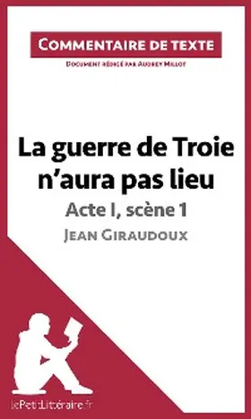 Millot |  La guerre de Troie n'aura pas lieu de Jean Giraudoux - Acte I, scène 1 | eBook | Sack Fachmedien