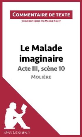 Riguet |  Le Malade imaginaire de Molière - Acte III, scène 10 | eBook | Sack Fachmedien
