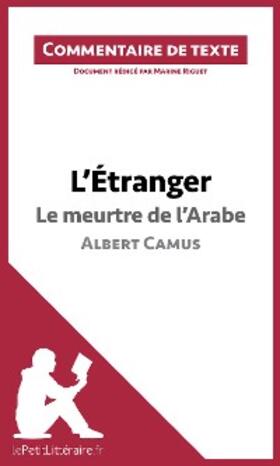 Riguet |  L'Étranger - Le meurtre de l'Arabe - Albert Camus (Commentaire de texte) | eBook | Sack Fachmedien
