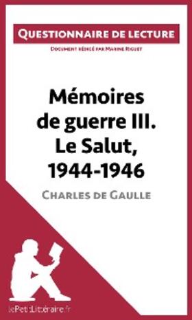 Riguet |  Mémoires de guerre III. Le Salut, 1944-1946 de Charles de Gaulle | eBook | Sack Fachmedien