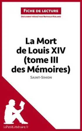 Roland |  La Mort de Louis XIV (tome III des Mémoires) de Saint-Simon (Fiche de lecture) | eBook | Sack Fachmedien