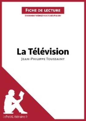 Fleury |  La Télévision de Jean-Philippe Toussaint (Fiche de lecture) | eBook | Sack Fachmedien
