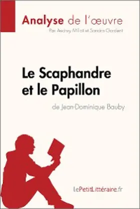 Millot / Gardent |  Le Scaphandre et le Papillon de Jean-Dominique Bauby (Analyse de l'oeuvre) | eBook | Sack Fachmedien