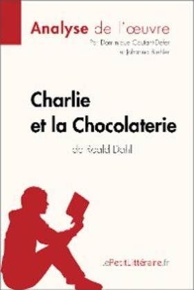 Coutant-Defer / Biehler |  Charlie et la Chocolaterie de Roald Dahl (Analyse de l'oeuvre) | eBook | Sack Fachmedien