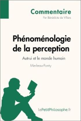de Villers |  Phénoménologie de la perception de Merleau-Ponty - Autrui et le monde humain (Commentaire) | eBook | Sack Fachmedien
