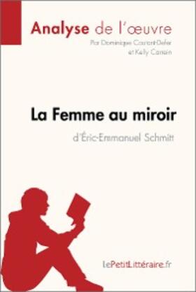 Coutant-Defer / Carrein |  La Femme au miroir d'Éric-Emmanuel Schmitt (Analyse de l'oeuvre) | eBook | Sack Fachmedien