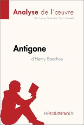 Pinaud / Livinal |  Antigone d'Henry Bauchau (Analyse de l'oeuvre) | eBook | Sack Fachmedien