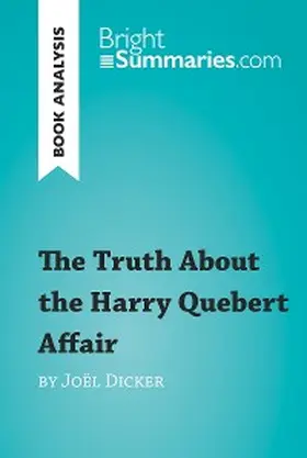 Summaries |  The Truth About the Harry Quebert Affair by Joël Dicker (Book Analysis) | eBook | Sack Fachmedien