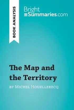 Summaries |  The Map and the Territory by Michel Houellebecq (Book Analysis) | eBook | Sack Fachmedien
