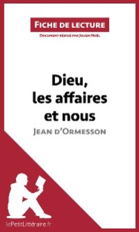 Noël |  Dieu, les affaires et nous de Jean d'Ormesson (Fiche de lecture) | eBook | Sack Fachmedien