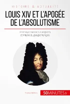 Melchers |  Louis XIV et l'apogée de l'absolutisme | eBook | Sack Fachmedien
