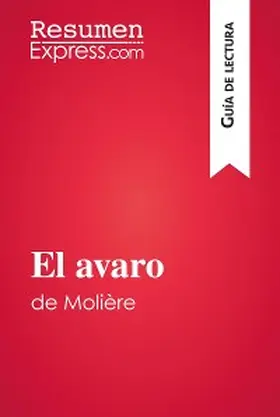Resumenexpress |  El avaro de Molière (Guía de lectura) | eBook | Sack Fachmedien