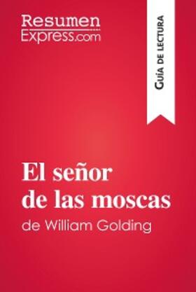 Resumenexpress |  El señor de las moscas de William Golding (Guía de lectura) | eBook | Sack Fachmedien