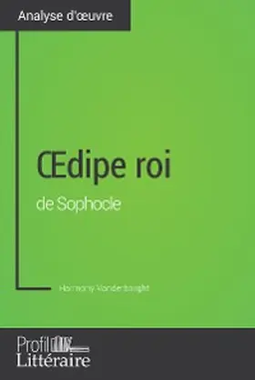 Vanderborght |  OEdipe roi de Sophocle (Analyse approfondie) | eBook | Sack Fachmedien