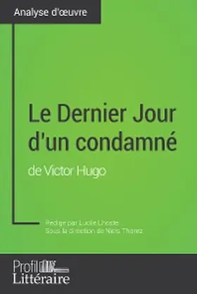 Lhoste |  Le Dernier Jour d'un condamné de Victor Hugo (Analyse approfondie) | eBook | Sack Fachmedien