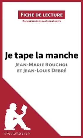 Lhoste |  Je tape la manche de Jean-Marie Roughol et Jean-Louis Debré (Fiche de lecture) | eBook | Sack Fachmedien