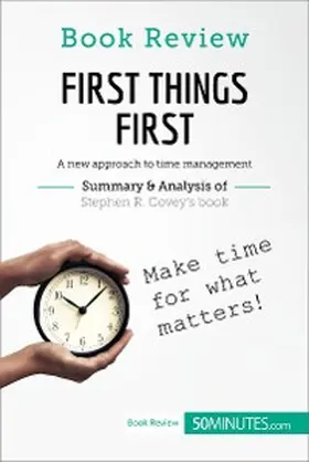 50minutes |  Book Review: First Things First by Stephen R. Covey | eBook | Sack Fachmedien
