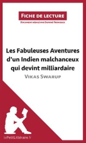 Troniseck |  Les Fabuleuses Aventures d'un Indien malchanceux qui devint milliardaire de Vikas Swarup (Fiche de lecture) | eBook | Sack Fachmedien