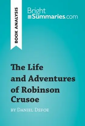 Summaries |  The Life and Adventures of Robinson Crusoe by Daniel Defoe (Book Analysis) | eBook | Sack Fachmedien
