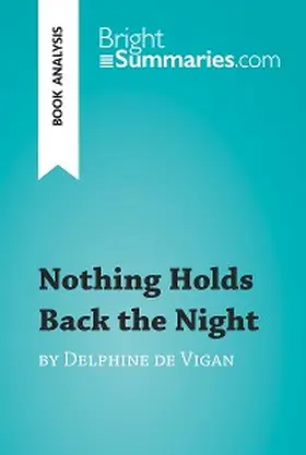 Summaries |  Nothing Holds Back the Night by Delphine de Vigan (Book Analysis) | eBook | Sack Fachmedien