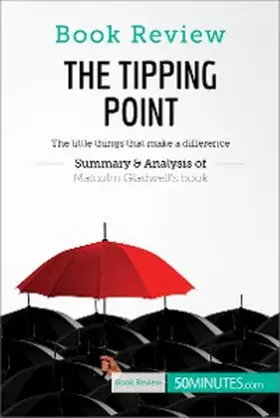 50minutes |  Book Review: The Tipping Point by Malcolm Gladwell | eBook | Sack Fachmedien