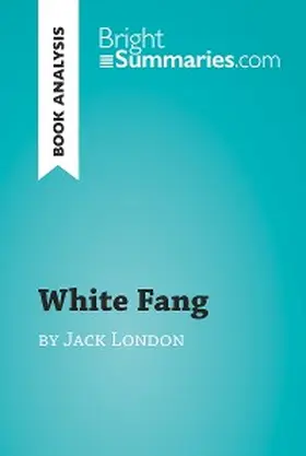 Summaries |  White Fang by Jack London (Book Analysis) | eBook | Sack Fachmedien