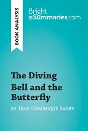 Summaries |  The Diving Bell and the Butterfly by Jean-Dominique Bauby (Book Analysis) | eBook | Sack Fachmedien