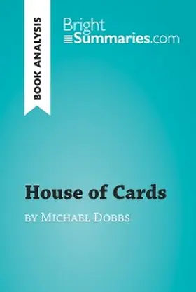 Summaries |  House of Cards by Michael Dobbs (Book Analysis) | eBook | Sack Fachmedien