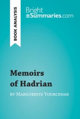 Summaries |  Memoirs of Hadrian by Marguerite Yourcenar (Book Analysis) | eBook | Sack Fachmedien
