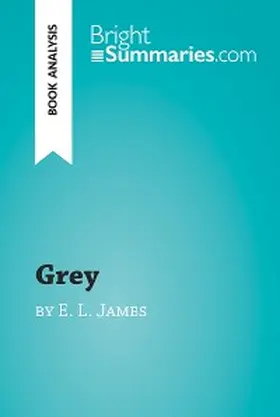 Summaries |  Grey by E. L. James (Book Analysis) | eBook | Sack Fachmedien