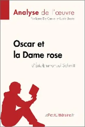 de Caevel / Lhoste |  Oscar et la Dame rose d'Éric-Emmanuel Schmitt (Analyse de l'oeuvre) | eBook | Sack Fachmedien