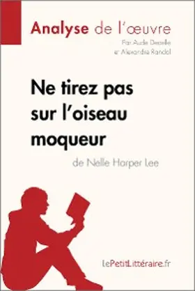 Decelle / Randal |  Ne tirez pas sur l'oiseau moqueur de Nelle Harper Lee (Analyse de l'oeuvre) | eBook | Sack Fachmedien