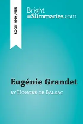 Summaries |  Eugénie Grandet by Honoré de Balzac (Book Analysis) | eBook | Sack Fachmedien