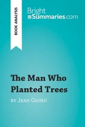 Summaries |  The Man Who Planted Trees by Jean Giono (Book Analysis) | eBook | Sack Fachmedien