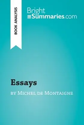 Summaries |  Essays by Michel de Montaigne (Book Analysis) | eBook | Sack Fachmedien