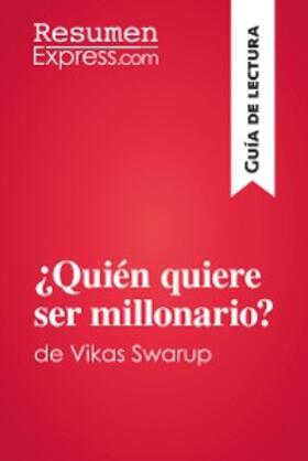 Resumenexpress |  ¿Quién quiere ser millonario?de Vikas Swarup (Guía de lectura) | eBook | Sack Fachmedien