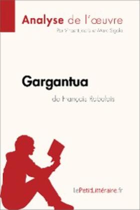 Jooris / Sigala |  Gargantua de François Rabelais (Analyse de l'oeuvre) | eBook | Sack Fachmedien