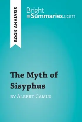 Summaries |  The Myth of Sisyphus by Albert Camus (Book Analysis) | eBook | Sack Fachmedien