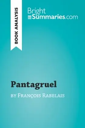 Summaries |  Pantagruel by François Rabelais (Book Analysis) | eBook | Sack Fachmedien