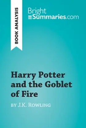 Summaries |  Harry Potter and the Goblet of Fire by J.K. Rowling (Book Analysis) | eBook | Sack Fachmedien