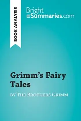Summaries |  Grimm's Fairy Tales by the Brothers Grimm (Book Analysis) | eBook | Sack Fachmedien