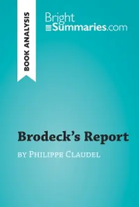 Summaries |  Brodeck's Report by Philippe Claudel (Book Analysis) | eBook | Sack Fachmedien
